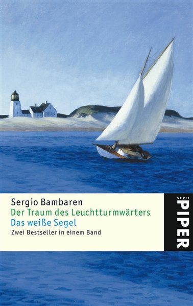 Der Traum des Leuchtturmwärters ? Das weiße Segel: Zwei Bestseller in einem Band (Piper Taschenbuch, Band 4579) - Bambaren, Sergio
