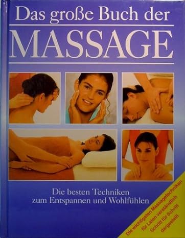 Das große Buch der Massage. Die besten Techniken zum Entspannen und Wohlfühlen - Rich, Penny
