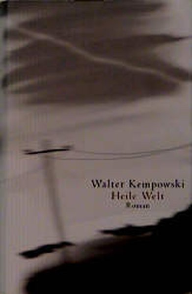 Heile Welt: Roman - Kempowski, Walter