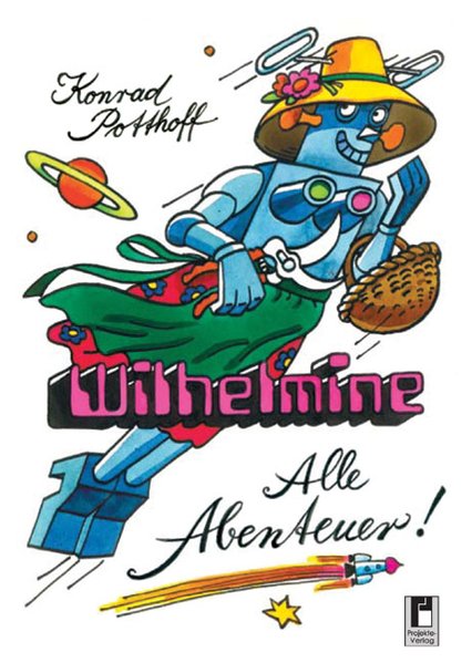 Wilhelmine: Alle Abenteuer! - Potthoff, Konrad
