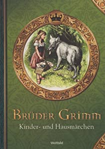Brüder Grimm - Kinder- und Hausmärchen - Weltbild SammlerEdition - Vogel, Hermann, Philipp Grot Johann und Robert Leinweber