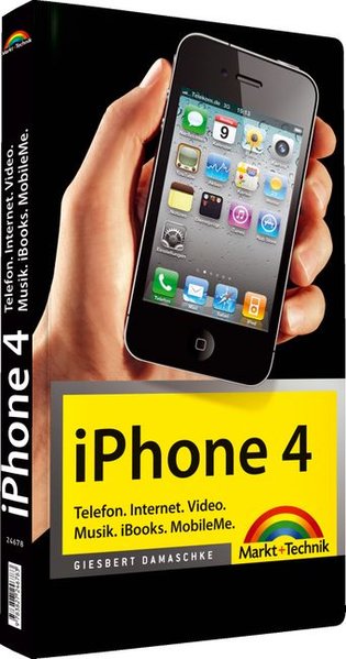 iPhone 4 - Telefon. Internet. Video. Musik. GPS. iBooks. MobileMe (Macintosh Bücher) - Damaschke, Giesbert