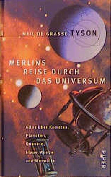 Merlins Reise durch das Universum - Tyson Neil, deGrasse, Neil Degrasse Tyson Neil Degrasse Tyson u. a.