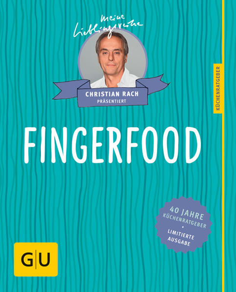 Fingerfood: 40 Jahre Küchenratgeber: die limitierte Jubiläumsausgabe zum Sammeln und Verschenken (Genießerküche) - Rach, Christian