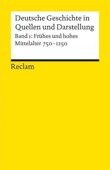 Deutsche Geschichte in Quellen und Darstellung, Band 1: Frühes und hohes Mittelalter 750-1250 - Hartmann, Wilfried