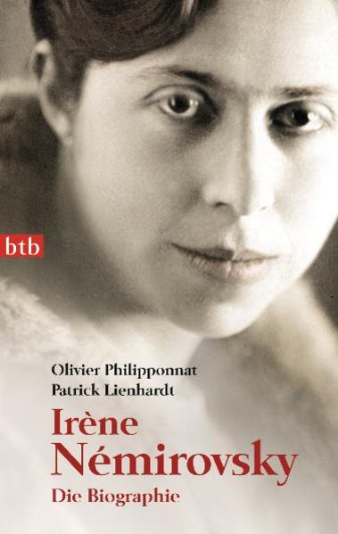 Irène Némirovsky: Die Biographie - Philipponnat, Olivier, Patrick Lienhardt und Eva Moldenhauer