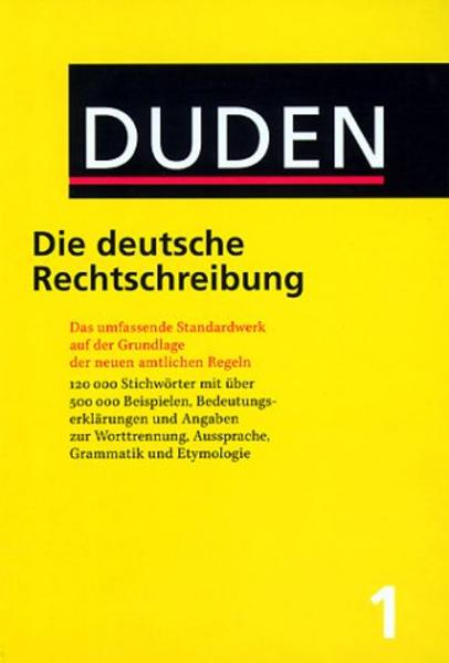 Der Duden, Bd. 1: Duden Die deutsche Rechtschreibung, neue Rechtschreibung - Dudenredaktion