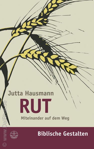 Rut: Miteinander auf dem Weg. Biblische Gestalten (Biblische Gestalten (BG), Band 11) - Hausmann, Jutta