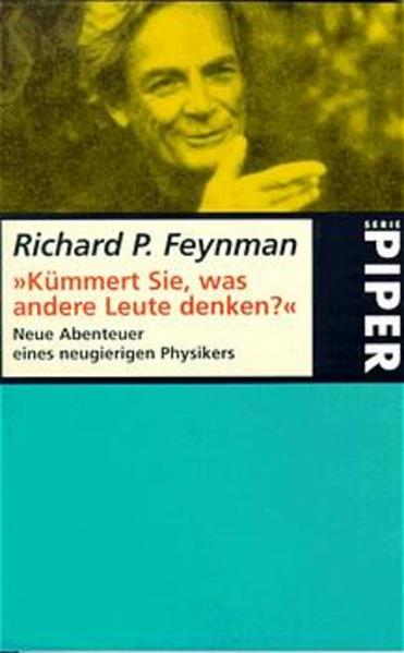 Kümmert Sie, was andere Leute denken?: Neue Abenteuer eines neugierigen Physikers - Feynman, Richard P, Siglinde Summerer  und Gerda Kurz