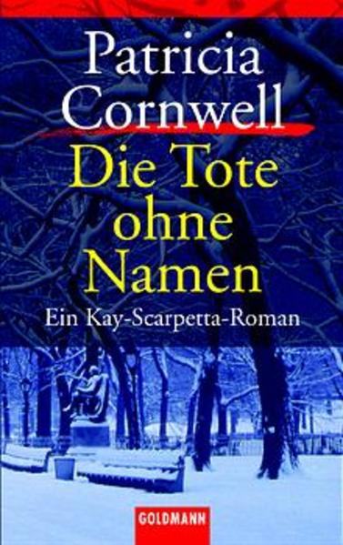 Die Tote ohne Namen: Ein Kay-Scarpetta-Roman (Goldmann Krimi, Band 6) - Cornwell, Patricia und Anette Grube