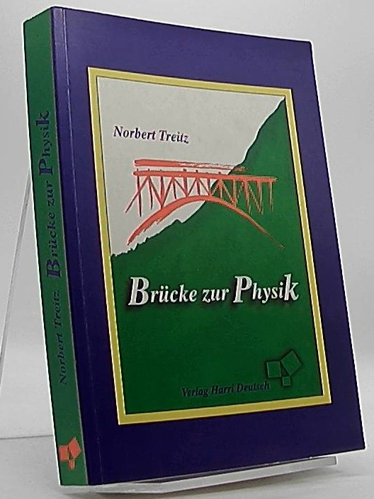 Brücke zur Physik.  2., überarb. und erw. Aufl. - Treitz, Norbert