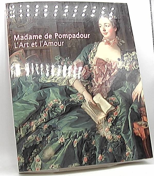 Madame de Pompadour und die Künste : [anläßlich der Ausstellung 
