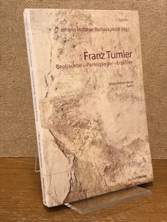 Franz Tumler.Beobachter - Prteigänger - Erzähler.Edition Brenner-Forum Band 6 - Holzner, Johann und Barbara(Hg.) Hoiß