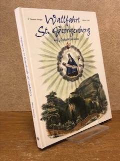 Wallfahrt St. Georgenberg auf Ansichtsbildern  1. - P. Naupp, Thomas
