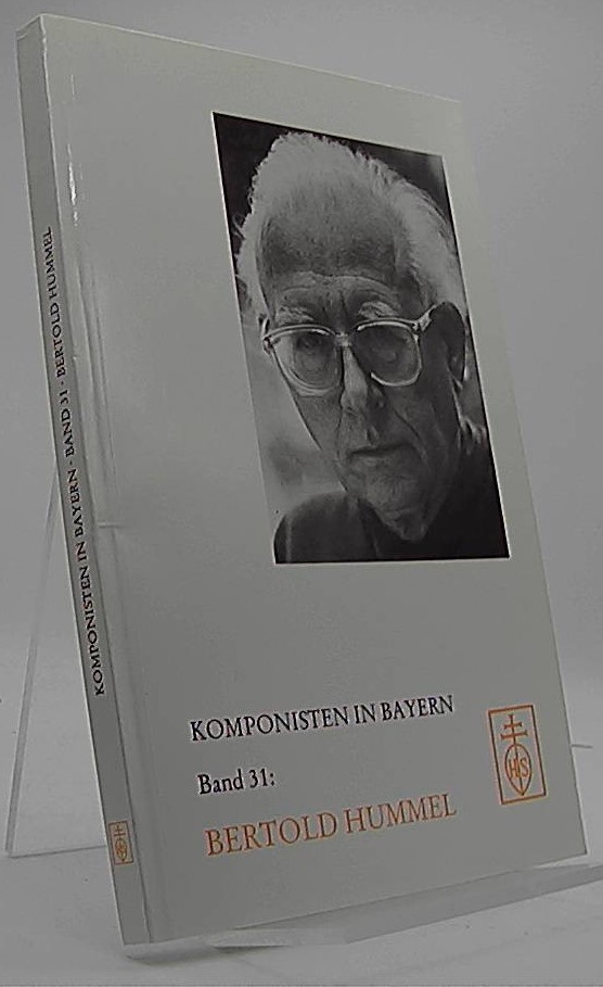 Bertold Hummel (Komponisten in Bayern ; Bd. 31) - Fink, Siegfried, Claus Kühnl und Wolfgang [u.a.] Osthoff