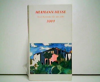 Hermann Hesse - Insel-Kalender für das Jahr 2009.  Erste Auflage. - Volker Michels (Zusammenstellung)
