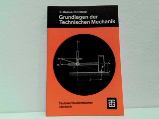 Grundlagen der Technischen Mechanik. Teubner Studienbücher - Mechanik.  4., durchgesehene Auflage. - Kurt Magnus und Hans Heinrich Müller