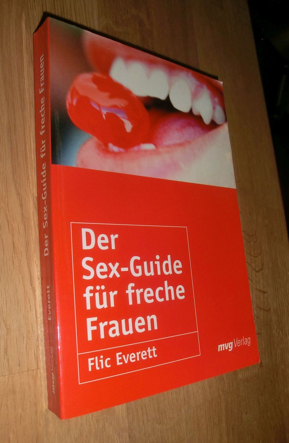 Der Sex-Guide für freche Frauen  5. oder spätere Auflage - Flic Everett
