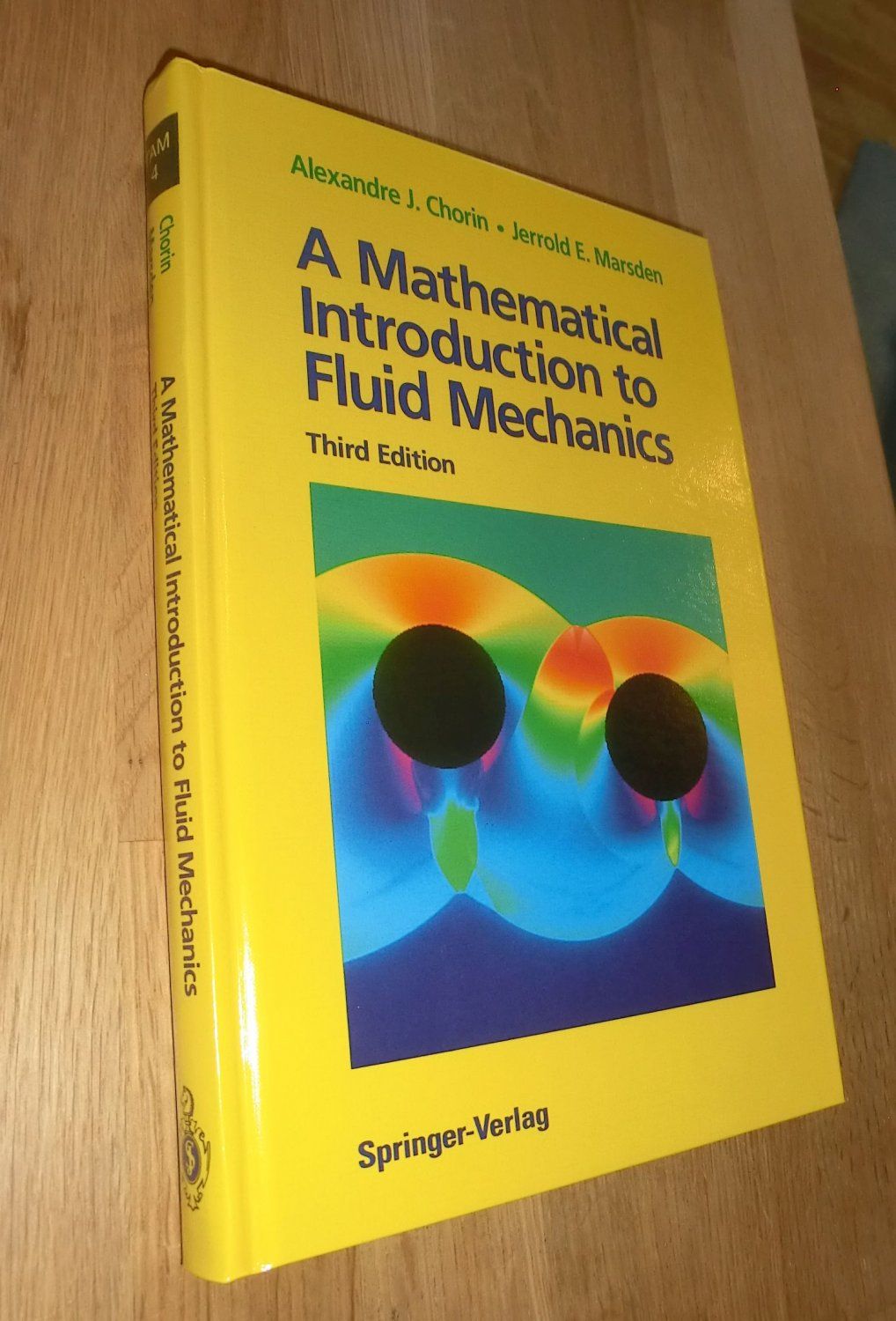 A Mathematical Introduction to Fluid Mechanics (Texts in Applied Mathematics (4))  5. oder spätere Auflage - Chorin Alexandre, J. and E. Marsden Jerrold