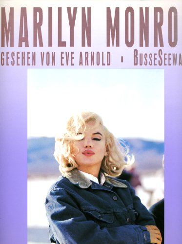 Marilyn Monroe. gesehen von. Übertr. aus d. Amerikan. von Dieter Erb - Arnold, Eve