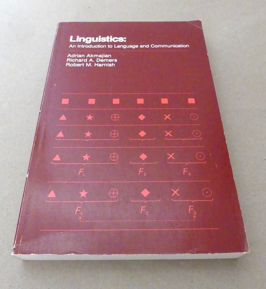 Linguistics: An introduction to Language and Communication.  0 - Akmajian, Adrian u. Richard A. Demers, Robert M. Harnish.