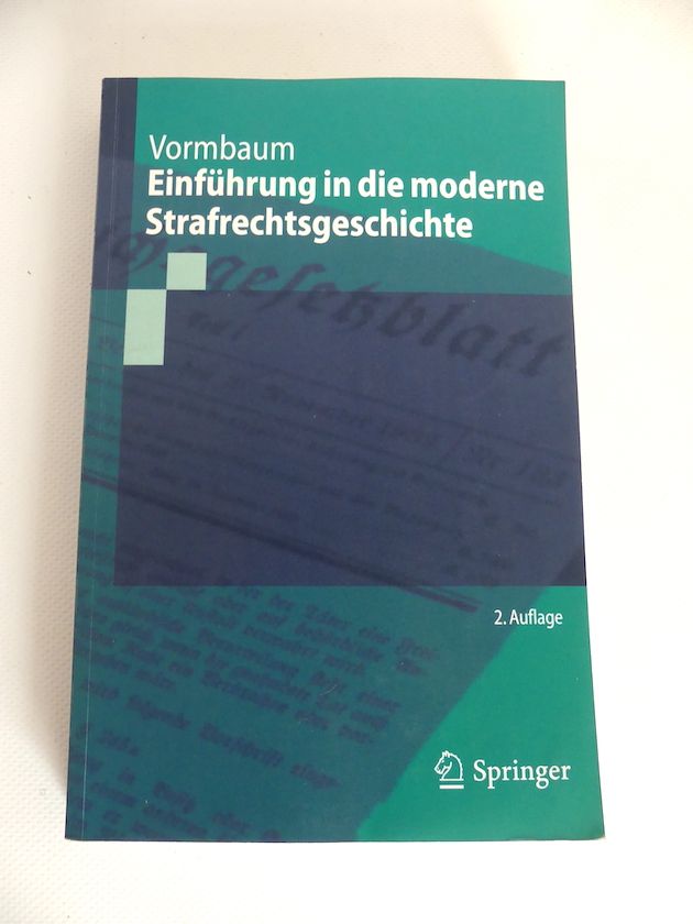 Einführung in die moderne Strafrechtsgeschichte (Springer-Lehrbuch) (German Edition).  0 - Vormbaum, Thomas