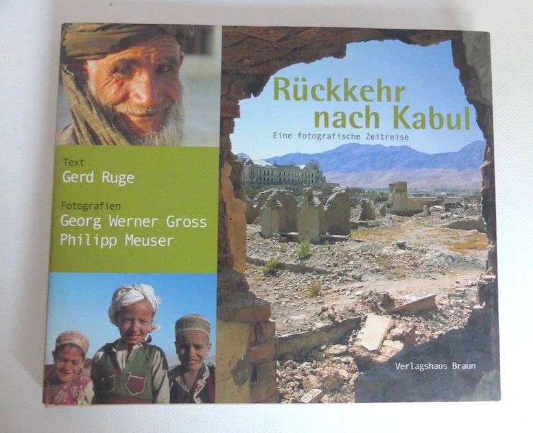 Rückkehr nach Kabul. Eine fotografische Zeitreise.  0 - Gross, Georg Werner u. Philipp Meuser, Gerd Ruge