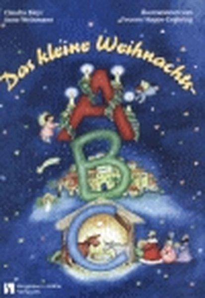 Das kleine Weihnachts-ABC. (Ab 4 Jahren) - Bley, Claudia, Anne Weinmann und Yvonne Hoppe-Engbring