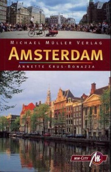 Amsterdam: Reisehandbuch mit vielen praktischen Tipps - Krus-Bonazza, Annette und Annette Krus- Bonazza