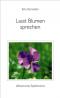Lasst Blumen sprechen: Botanische Spielereien - Sina Semadeni-Bezzola