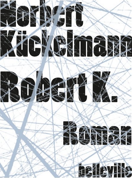 Robert K.: Roman - Kückelmann, Norbert