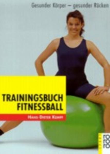 Trainingsbuch Fitnessball: Gesunder Körper - gesunder Rücken - Kempf, Hans-Dieter