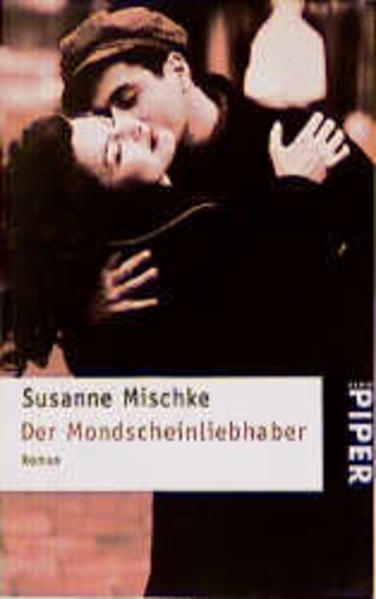 Der Mondscheinliebhaber: Eine erotische Kriminalkomödie (Piper Taschenbuch) - Mischke, Susanne