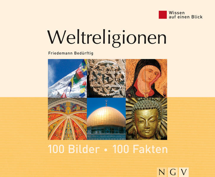 Weltreligionen: 100 Bilder - 100 Fakten. Wissen auf einen Blick - Bedürftig, Friedemann