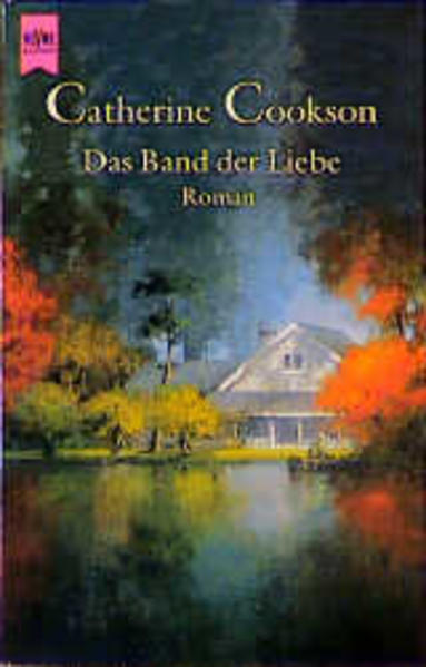Das Band der Liebe: Roman (Heyne Allgemeine Reihe (01)) - Cookson, Catherine