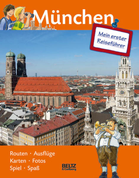 Mein erster Reiseführer - München  Originalausgabe - Sokolowski, Ilka, Claudia Toll  und Gerhard Schröder