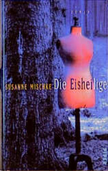 Die Eisheilige: Roman Roman 3., - Mischke, Susanne