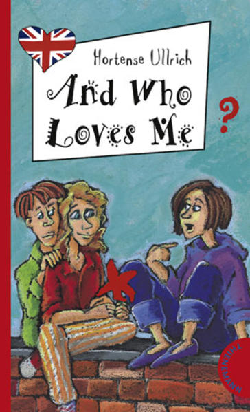 And who loves me? aus der Reihe Freche Mädchen - freches Englisch!  1., - Hortense, Ullrich, Birgit Schössow  und David Fermer