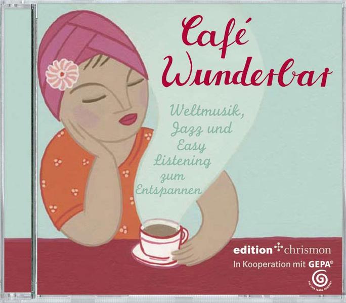 Café Wunderbar, 1 Audio-CD Weltmusik, Jazz und Easy Listening zum Entspannen 1., Aufl. - Cafe, Wunderbar