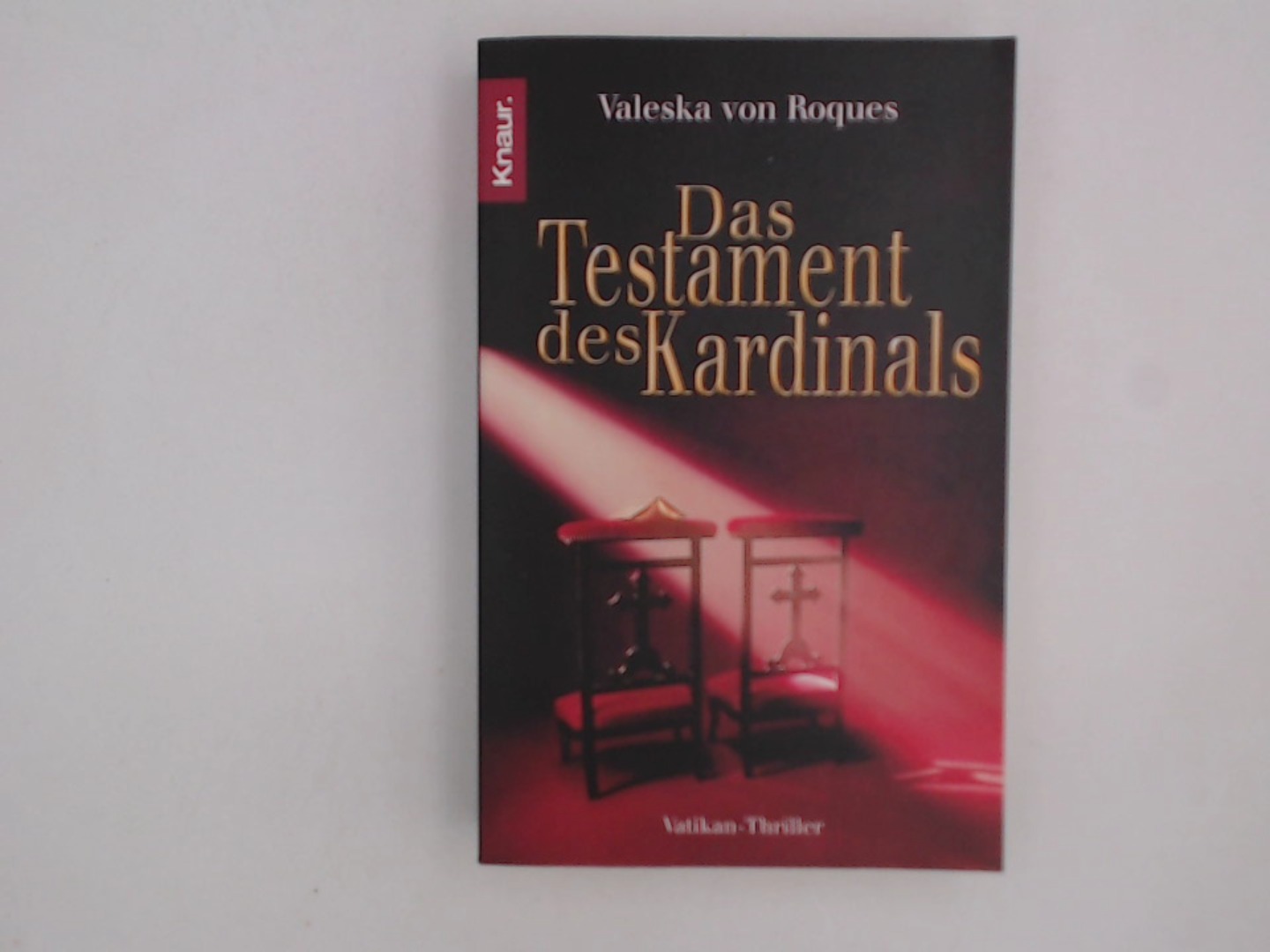 Das Testament des Kardinals: Vatikan-Thriller Vatikan-Thriller Orig.-Ausg. - von Roques, Valeska