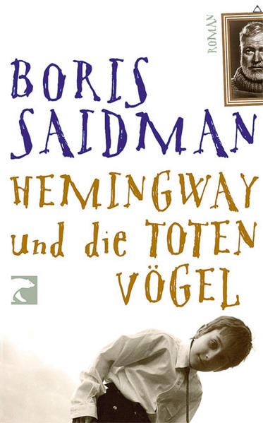 Hemingway und die toten Vögel  1 - Saidman, Boris und Mirjam Pressler