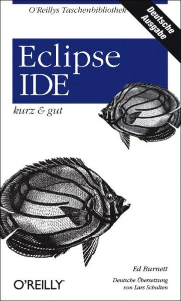 Eclipse IDE - kurz & gut  1 - Ed Burnette, Ed und Lars [Schulten