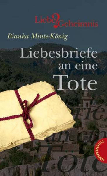 Liebesbriefe an eine Tote, aus der Reihe Liebe&Geheimnis Bianka Minte-König 1., - Bianka Minte-König, Bianka und Birgit Schössow