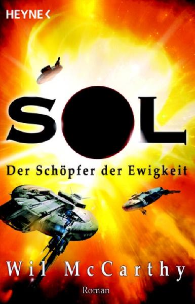 SOL: Der Schöpfer der Ewigkeit Roman - Wil McCarthy, Wil, Wolfgang Norbert Stöbe  und Norbert Stöbe