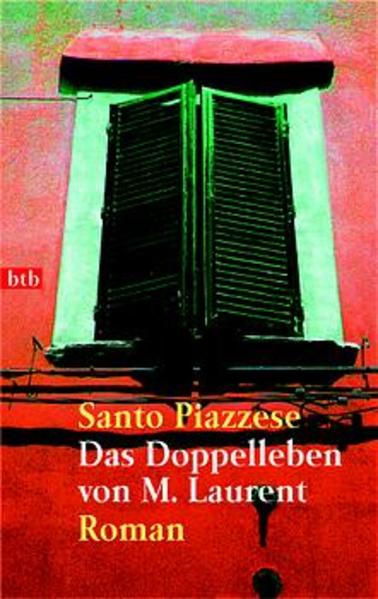 Das Doppelleben von M. Laurent: Roman Roman Taschenbuchausg., 1. Aufl. - Piazzese, Santo und Monika Lustig