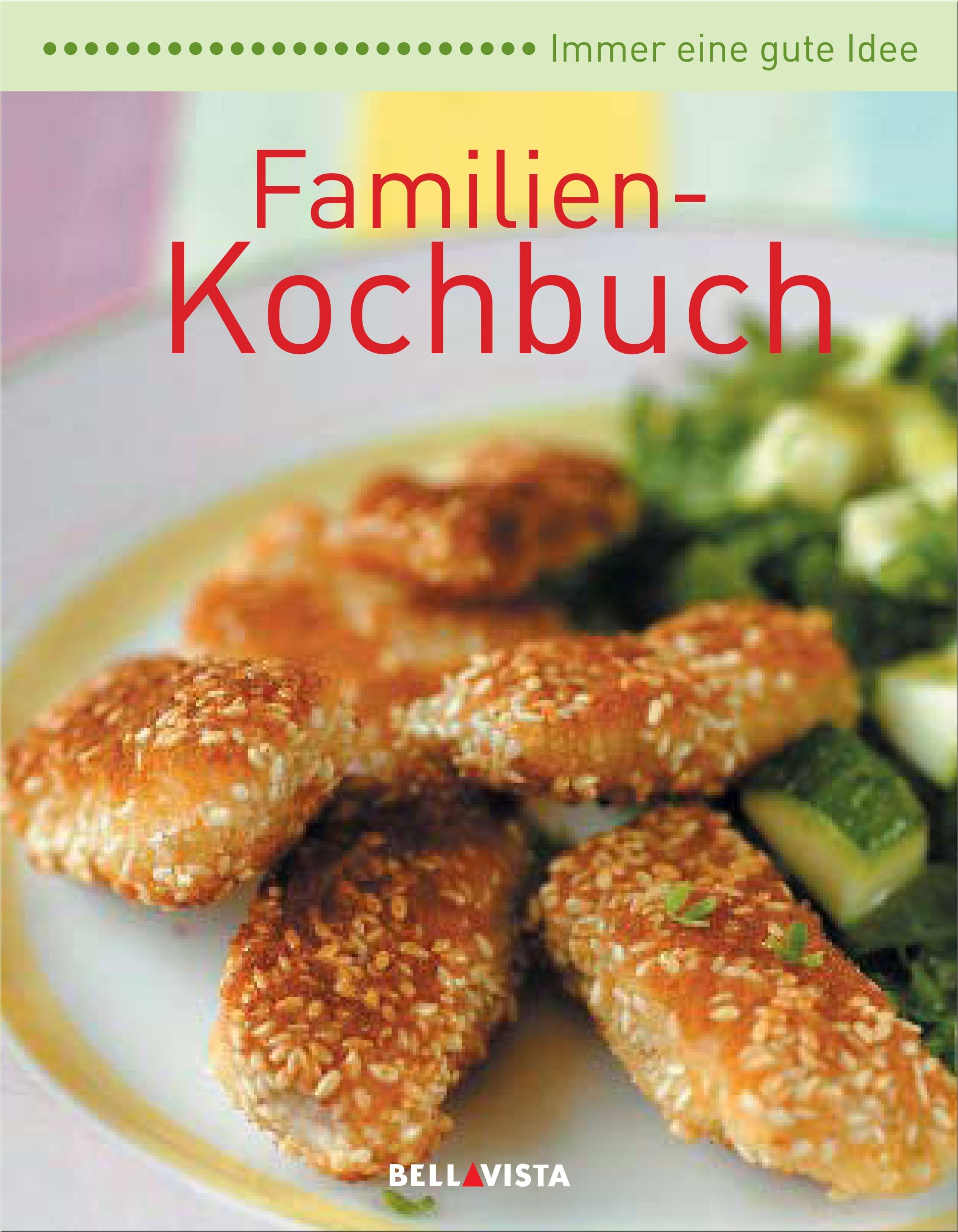 Immer eine gute Idee... - Familien-Kochbuch - Karl Müller Verlag / Bellavista (Herausgeber)