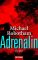 Adrenalin: Psychothriller Psychothriller Taschenbuchausg., 1. Aufl. - Michael Robotham, Kristian Lutze
