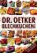 Dr. Oetker Blechkuchen von A - Z: Mit über 100 Schüttel- und Tassenkuchen! [Red. Jasmin Gromzik ; Miriam Krampitz] 1 - Jasmin Gromzik