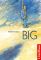 Big: Ausgezeichnet mit dem niederländischen Kinderbuchpreis 'Der Goldene Griffel' 2006 Mireille Geus. Aus dem Niederländ. von Monica Barendrecht und Thomas Charpey 3 - Monica Barendrecht, Thomas Charpey, Mireille Geus