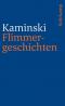 Flimmergeschichten (suhrkamp taschenbuch) - André Kaminski
